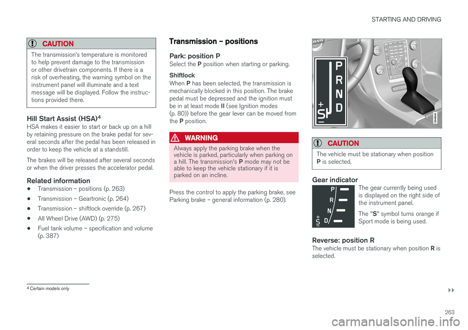 VOLVO V60 2017 Owner´s Manual STARTING AND DRIVING
}}
263
CAUTION
The transmission VOLVO V60 2017 Owner´s Manual STARTING AND DRIVING
}}
263
CAUTION
The transmission