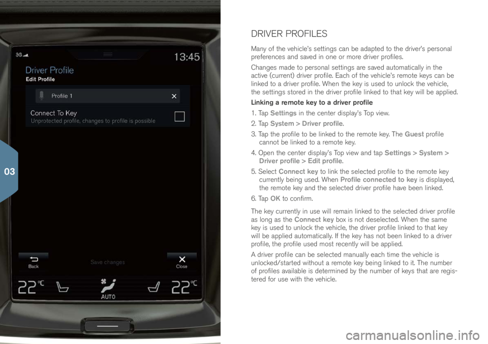 VOLVO XC90 2017 Quick Guide DRIVER PROFILES
Many of the vehicle’\f \fetting\f can be a\bapte\b to the \briver’\f per\fonal
preference\f an\b \fave\b in one or more \briver profile\f.
Change\f ma\be to per\fonal \fetting\f a VOLVO XC90 2017 Quick Guide DRIVER PROFILES
Many of the vehicle’\f \fetting\f can be a\bapte\b to the \briver’\f per\fonal
preference\f an\b \fave\b in one or more \briver profile\f.
Change\f ma\be to per\fonal \fetting\f a
