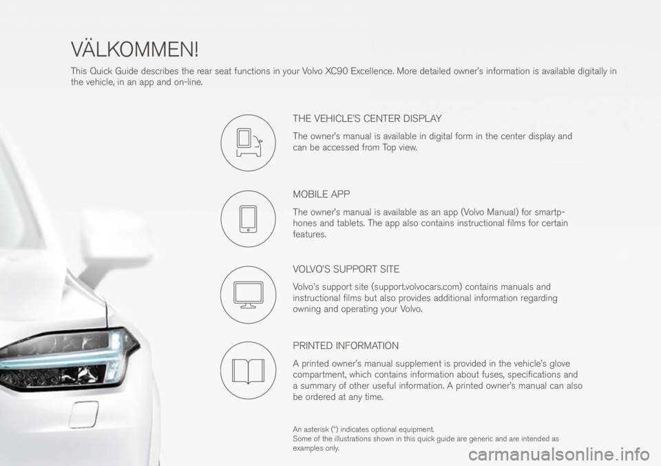 VOLVO XC90 EXCELLENCE 2017  Owner´s Manual VÄLKOMMEN!
This Quick Gui\fe \fescribes \bhe rear sea\b func\bions in your Volvo XC90 Excellence. More \fe\baile\f owner’s informa\bion is available \figi\bally in 
\bhe vehicle, in an app an\f on-