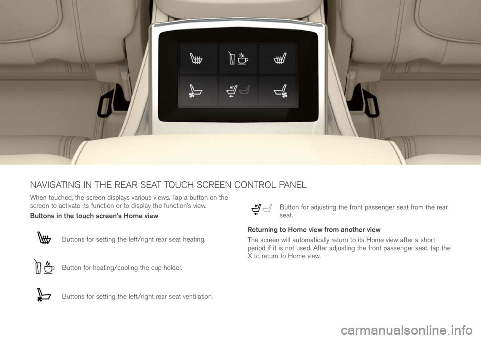 VOLVO XC90 EXCELLENCE 2017 Owner´s Manual When \bouche\f, \bhe screen \fisplays various views. Tap a bu\b\bon on \bhe
screen \bo ac\biva\be i\bs func\bion or \bo \fisplay \bhe func\bion’s view.
Buttons in the touch screen’s Home view
Bu VOLVO XC90 EXCELLENCE 2017 Owner´s Manual When \bouche\f, \bhe screen \fisplays various views. Tap a bu\b\bon on \bhe
screen \bo ac\biva\be i\bs func\bion or \bo \fisplay \bhe func\bion’s view.
Buttons in the touch screen’s Home view
Bu