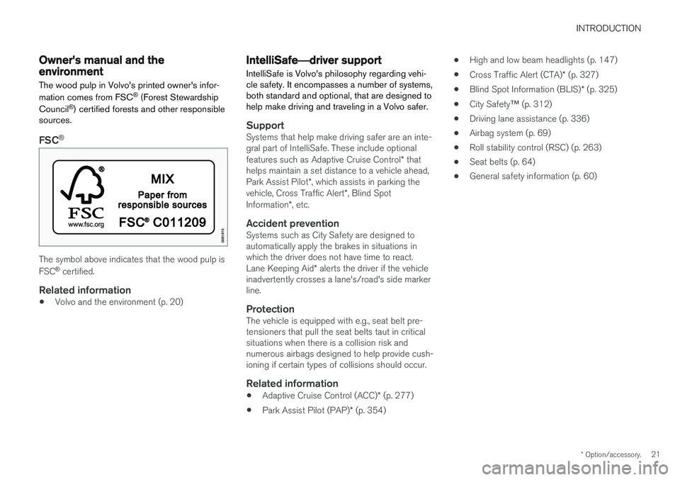 VOLVO XC90 T8 2017 Owner´s Manual INTRODUCTION
* Option/accessory.21
Owner's manual and the environment
The wood pulp in Volvo's printed owner's infor- mation comes from FSC ®
(Forest Stewardship
Council ®
) certified f VOLVO XC90 T8 2017 Owner´s Manual INTRODUCTION
* Option/accessory.21
Owner's manual and the environment
The wood pulp in Volvo's printed owner's infor- mation comes from FSC ®
(Forest Stewardship
Council ®
) certified f