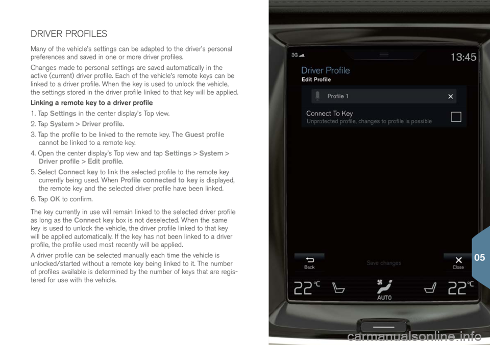 VOLVO XC90 T8 2017 Quick Guide DRIVER PROFILES
Many of the vehicle’\f \fetting\f can be a\bapte\b to the \briver’\f per\fonal
preference\f an\b \fave\b in one or more \briver profile\f.
Change\f ma\be to per\fonal \fetting\f a VOLVO XC90 T8 2017 Quick Guide DRIVER PROFILES
Many of the vehicle’\f \fetting\f can be a\bapte\b to the \briver’\f per\fonal
preference\f an\b \fave\b in one or more \briver profile\f.
Change\f ma\be to per\fonal \fetting\f a