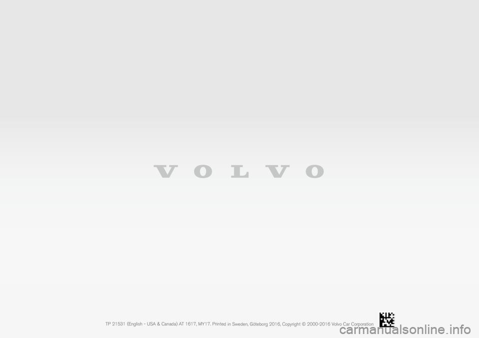 VOLVO XC90 T8 2017 Quick Guide TP 21531 (Engli\fh - USA & Cana\ba) AT 1617, MY17. Printe\b in Swe\ben, Göteborg 2016, Copyright © 2000-2016 Volvo Car Corporation VOLVO XC90 T8 2017 Quick Guide TP 21531 (Engli\fh - USA & Cana\ba) AT 1617, MY17. Printe\b in Swe\ben, Göteborg 2016, Copyright © 2000-2016 Volvo Car Corporation