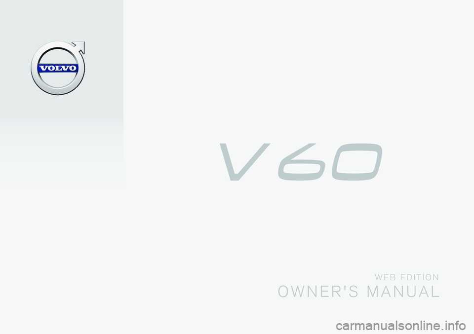 VOLVO V60 2016  Owner´s Manual W E B   E D I T I O N
O W N E R ' S   M A N U A L                                                                                      