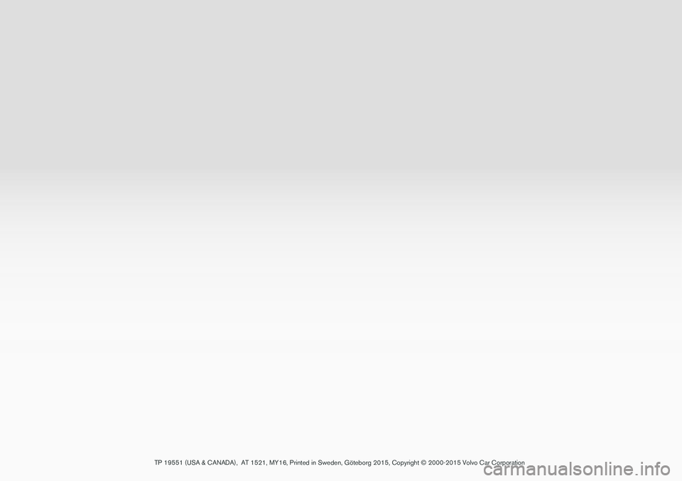 VOLVO V60 CROSS COUNTRY 2016 Owner´s Manual TP 19551 (USA & CANADA), AT 1521, MY16, Printed in Sweden, Göteborg 2015, Copyright © 2000-2015 Volvo Car Corporation VOLVO V60 CROSS COUNTRY 2016 Owner´s Manual TP 19551 (USA & CANADA), AT 1521, MY16, Printed in Sweden, Göteborg 2015, Copyright © 2000-2015 Volvo Car Corporation