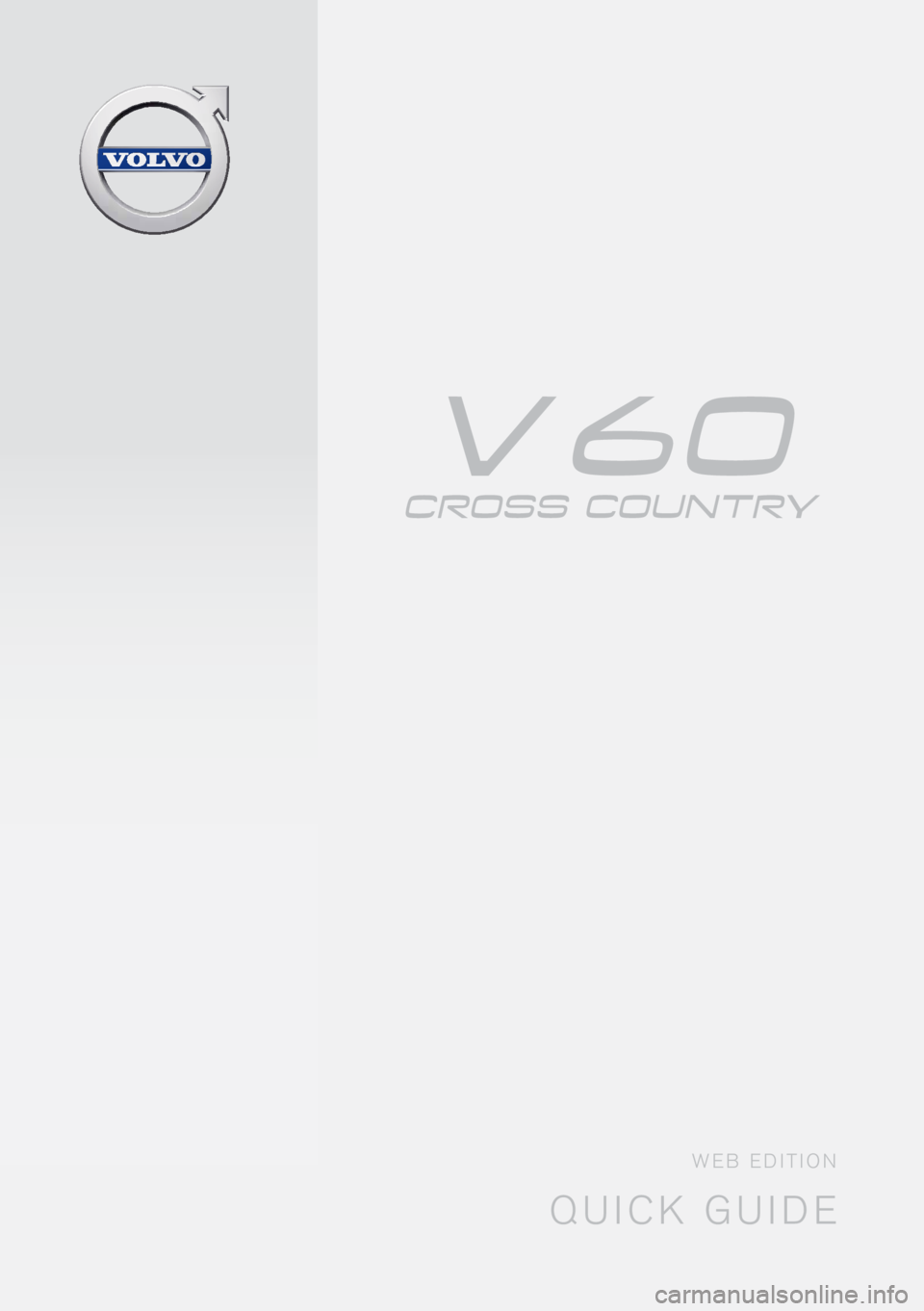 VOLVO V60 CROSS COUNTRY 2016  Quick Guide QUICK GUIDE
WEB EDITION 