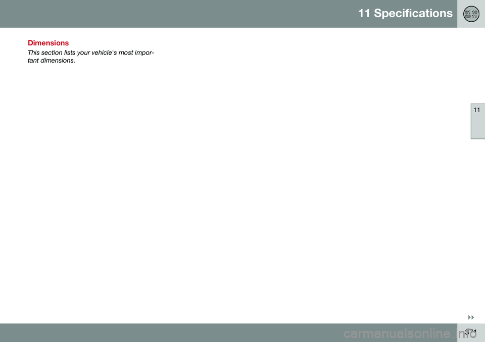 VOLVO XC60 2016  Owner´s Manual 11 Specifications
11
}}
371
Dimensions
This section lists your vehicle's most impor- tant dimensions. 