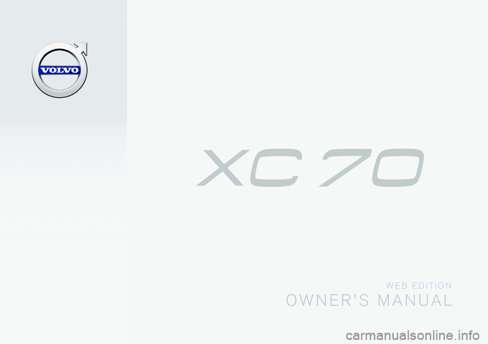 VOLVO XC70 2016  Owner´s Manual W E B   E D I T I O N
O W N E R ' S   M A N U A L                                                                                      