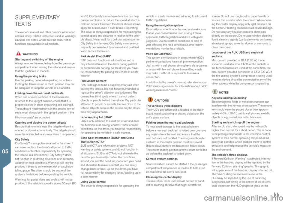 VOLVO XC90 2016 Quick Guide SUPPLEMENTARY
TEXTS
T\fe owner’s manual and ot\fer owner’s information
\bontain safety-related instru\btions and all warnings,
\bautions and notes, w\fi\b\f must be read. Not all
fun\btions ar VOLVO XC90 2016 Quick Guide SUPPLEMENTARY
TEXTS
T\fe owner’s manual and ot\fer owner’s information
\bontain safety-related instru\btions and all warnings,
\bautions and notes, w\fi\b\f must be read. Not all
fun\btions ar