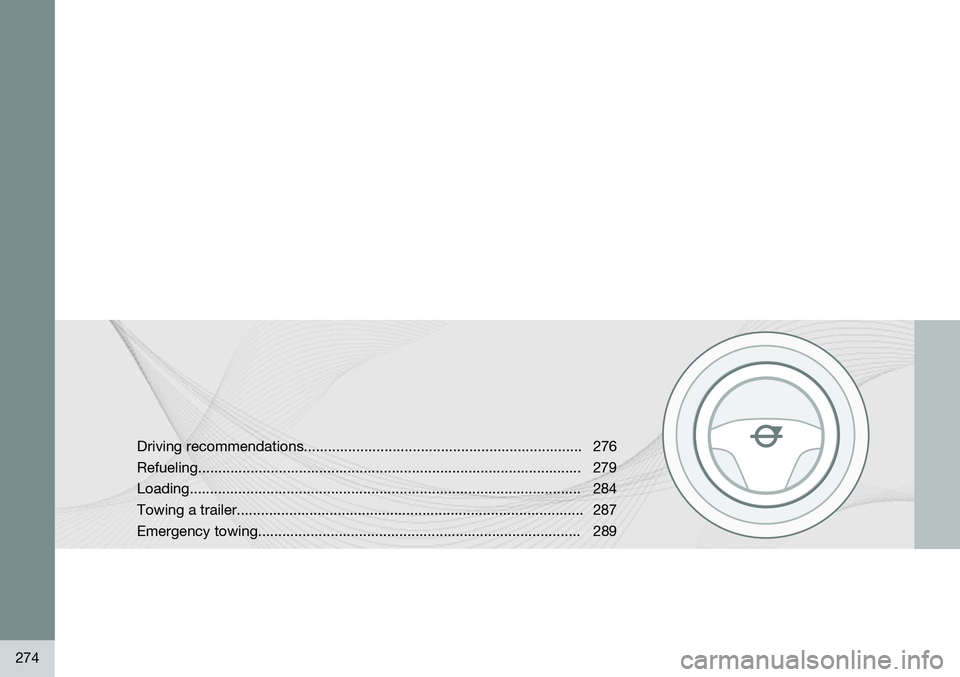 VOLVO S80 2015  Owner´s Manual 274
Driving recommendations..................................................................... 276 Refueling..........................................................................................