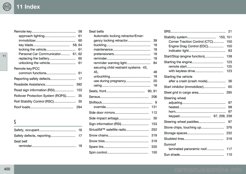 VOLVO XC60 2015  Owner´s Manual 11 Index
11
400
Remote key................................................ 58approach lighting.................................. 61 
immobilizer........................................... 60
key blade