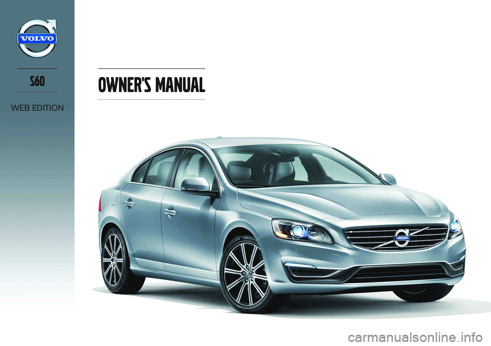 VOLVO S60 2014  Owner´s Manual Owners manualS60
WEB EDITION  