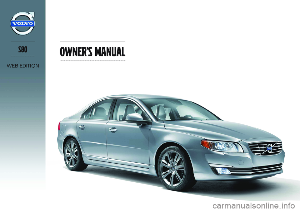 VOLVO S80 2014  Owner´s Manual Owners manualS80
WEB EDITION  