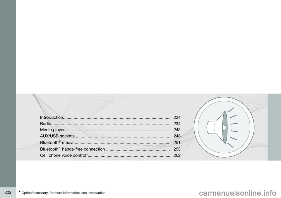VOLVO S80 2014  Owner´s Manual 222* Option/accessory, for more information, see Introduction. Introduction........................................................................................... 224 Radio........................