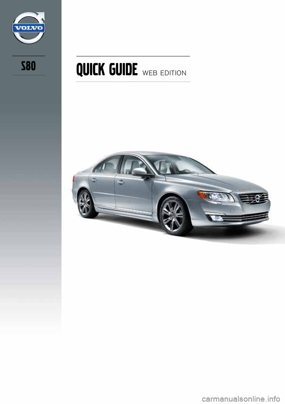 VOLVO S80 2014  Quick Guide S80Quick GUIDE Web edition 