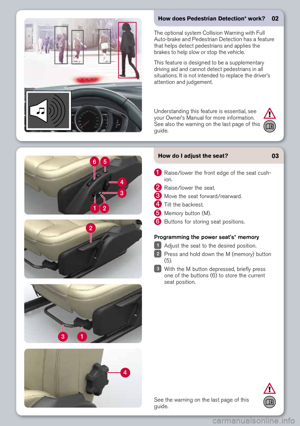 VOLVO S80 2014  Quick Guide Under\btanding thi\b fea\Rture i\b e\b\bential, \bee\R 
your owner’\b Manual for mo\Rre information. 
\fee al\bo the warning \Ron the la\bt page of\R thi\b 
guide.
the optional \by\btem Colli\bion W