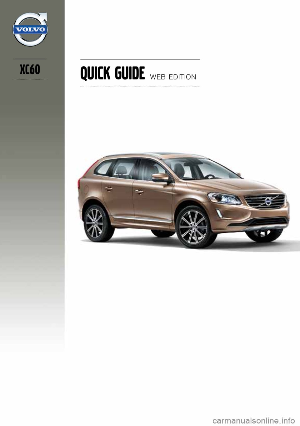 VOLVO XC60 2014  Quick Guide XC60Quick GUIDE Web edition 