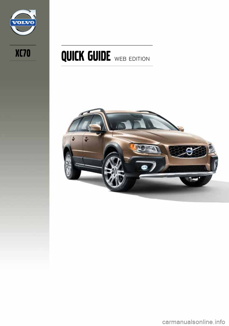 VOLVO XC70 2014  Quick Guide XC70Quick GUIDE Web edition 