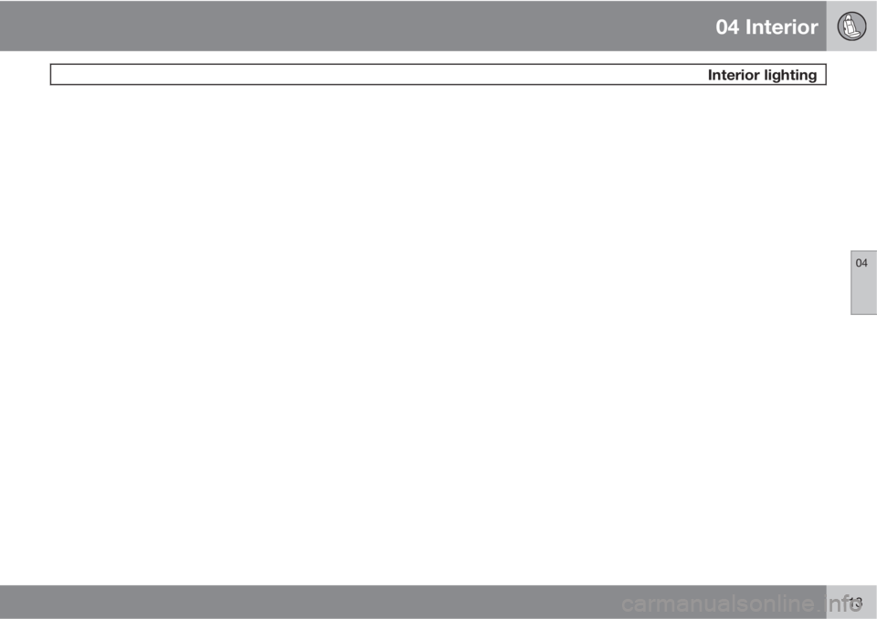 VOLVO XC90 2013  Owner´s Manual 04 Interior
 Interior lighting
04
113 