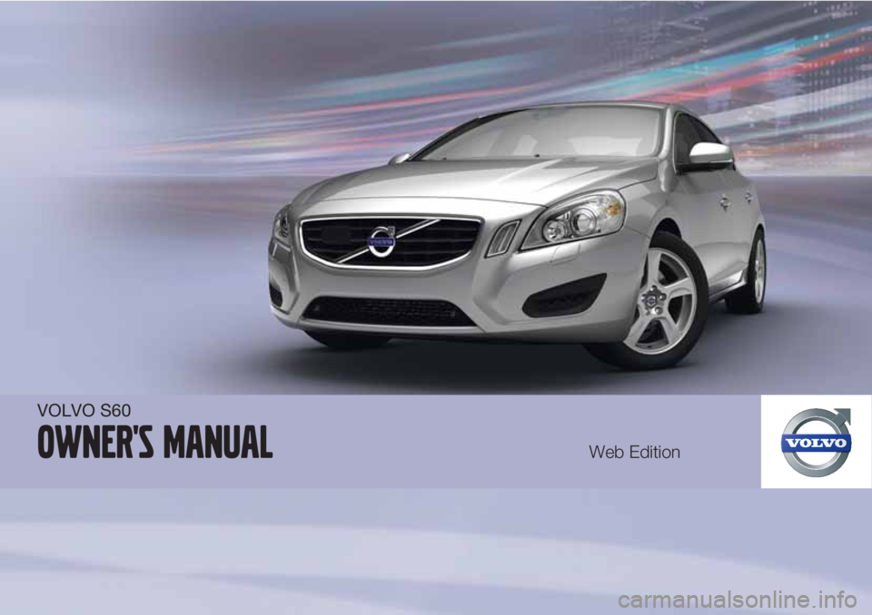 VOLVO S60 2012  Owner´s Manual VOLVO S60
Owner's manualWeb Edition 