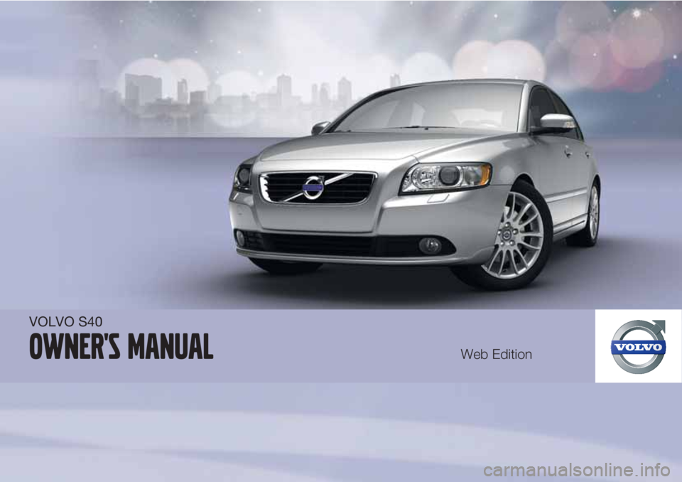 VOLVO S40 2011  Owner´s Manual VOLVO S40
Owner's manualWeb Edition 