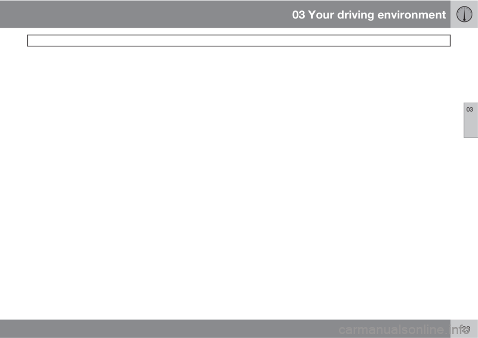 VOLVO XC60 2011  Owner´s Manual 03 Your driving environment
 
03
123 