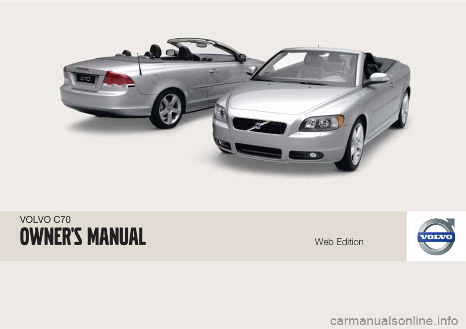 VOLVO C70 CONVERTIBLE 2010  Owner´s Manual VOLVO C70
Owner's manualWeb Edition 