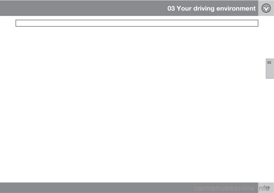 VOLVO S80 2010  Owner´s Manual 03 Your driving environment
 
03
119 