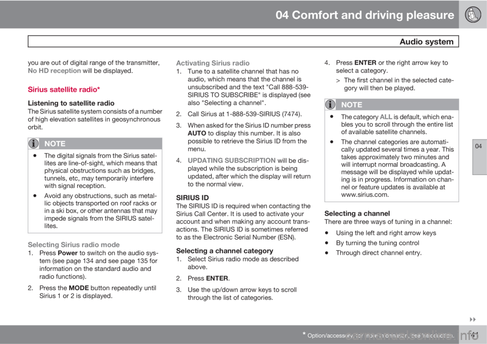 VOLVO XC60 2010  Owner´s Manual 04 Comfort and driving pleasure
 Audio system
04

* Option/accessory, for more information, see Introduction.141
you are out of digital range of the transmitter,No HD reception will be displayed.
Si