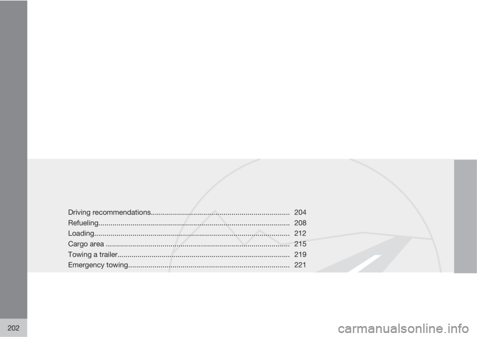 VOLVO XC60 2010  Owner´s Manual 202
Driving recommendations..................................................................... 204
Refueling..........................................................................................