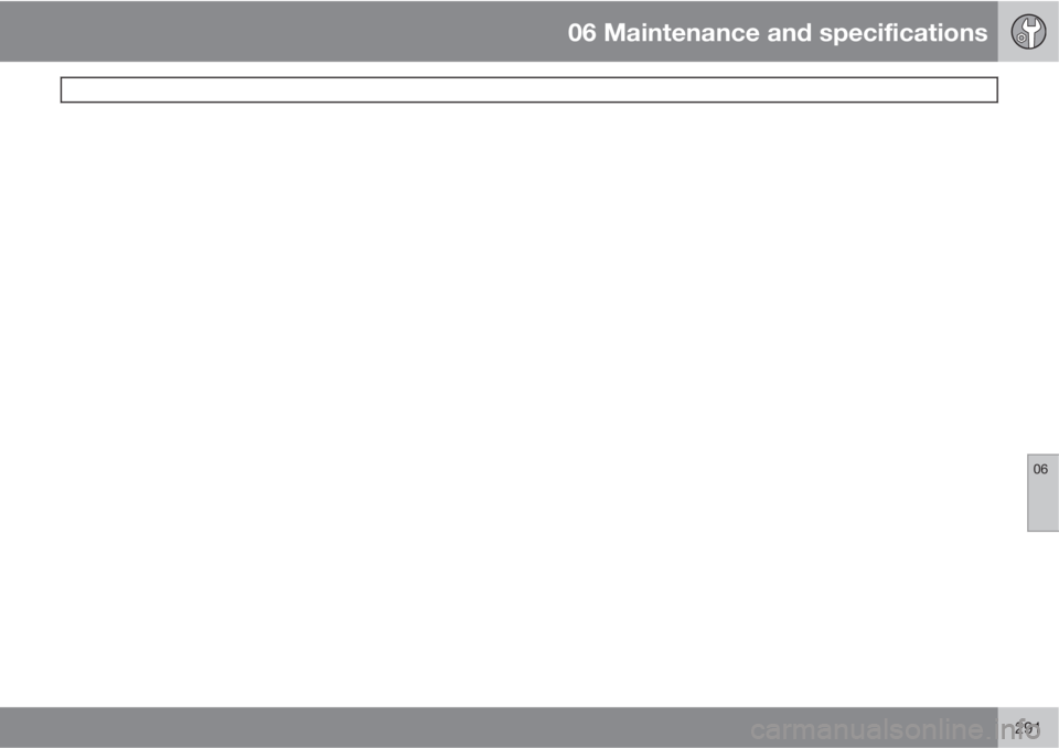 VOLVO XC60 2010 Owner´s Manual 06 Maintenance and specifications
06
291 VOLVO XC60 2010 Owner´s Manual 06 Maintenance and specifications
06
291