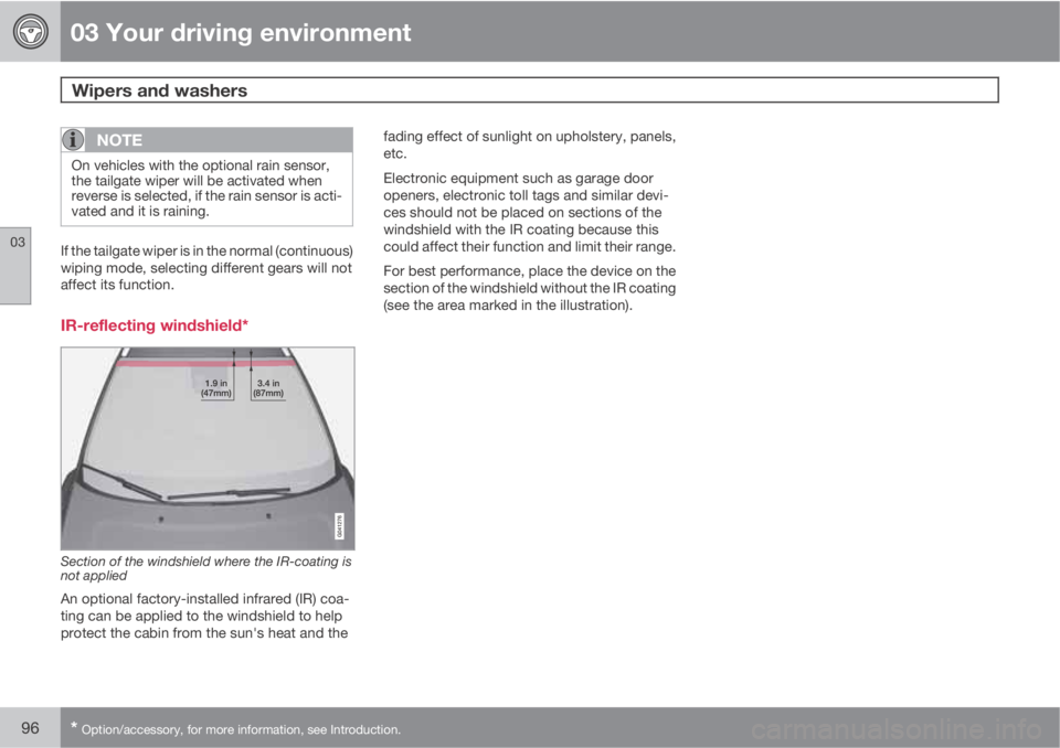 VOLVO XC60 2010  Owner´s Manual 03 Your driving environment
Wipers and washers 
03
96* Option/accessory, for more information, see Introduction.
NOTE
On vehicles with the optional rain sensor,
the tailgate wiper will be activated wh