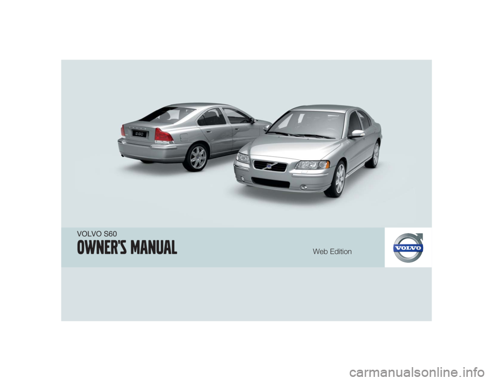 VOLVO S60 2009  Owner´s Manual VOLVO S60Owner's Manual
Web Edition 