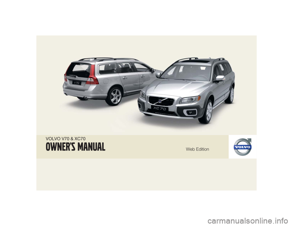 VOLVO XC70 2009  Owner´s Manual VOLVO V70 & XC70Owner's Manual
Web Edition 
