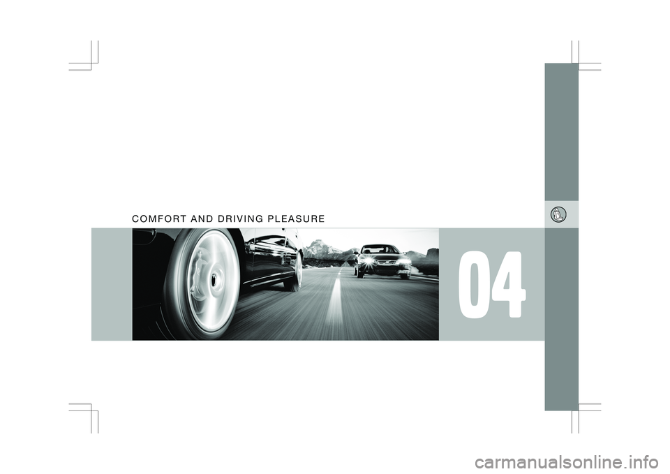 VOLVO XC60 2009 Owner´s Manual 04
C O M F O R T A N D D R I V I N G P L E A S U R E VOLVO XC60 2009 Owner´s Manual 04
C O M F O R T A N D D R I V I N G P L E A S U R E
