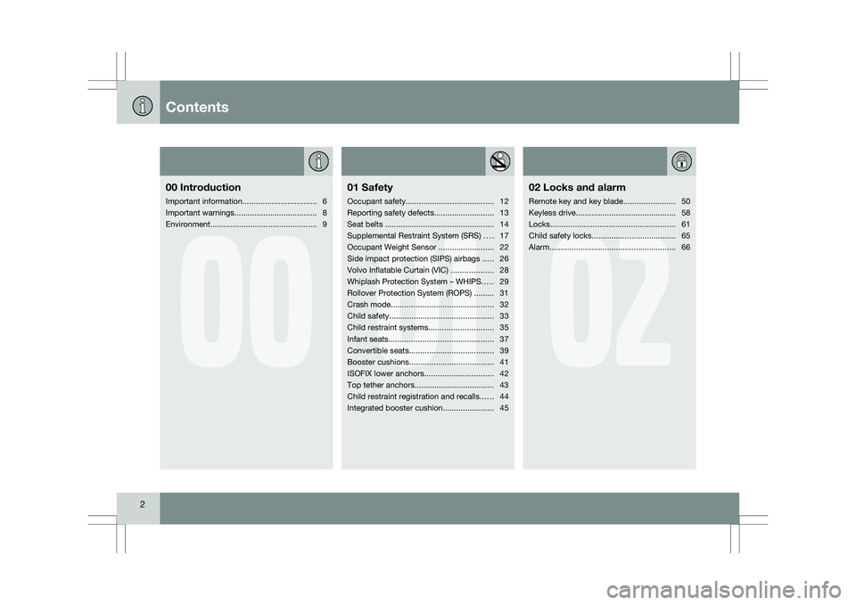 VOLVO XC60 2009  Owner´s Manual Contents2
00
00
Introduction
Important information ................................. 6
Important warnings..................................... 8
Environment ...........................................