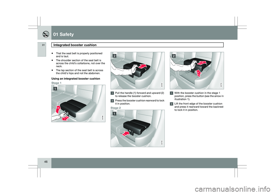 VOLVO XC60 2009 Owner´s Manual 01 SafetyIntegrated booster cushion 01
46 \b
That the seat belt is properly positioned
and is taut.
\b The shoulder section of the seat belt is
across the child\fs collarbone, not over the
neck.
\b T VOLVO XC60 2009 Owner´s Manual 01 SafetyIntegrated booster cushion 01
46 \b
That the seat belt is properly positioned
and is taut.
\b The shoulder section of the seat belt is
across the child\fs collarbone, not over the
neck.
\b T