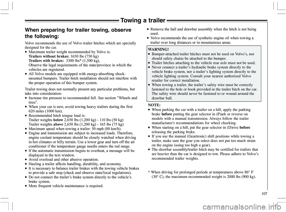 VOLVO XC70 2006  Owner´s Manual 107
Towing a trailer
•"




			
	

•6			

	
	