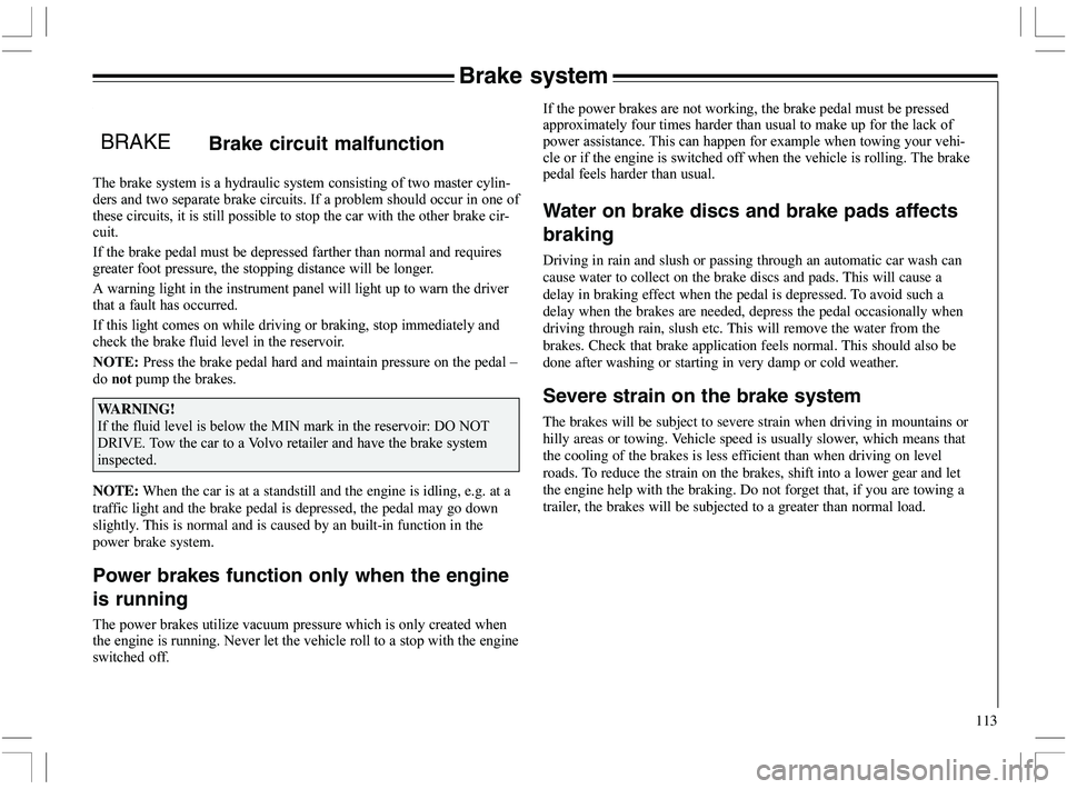 VOLVO XC70 2006  Owner´s Manual 113
Brake system

	


			

8
	

	




			

	

8
