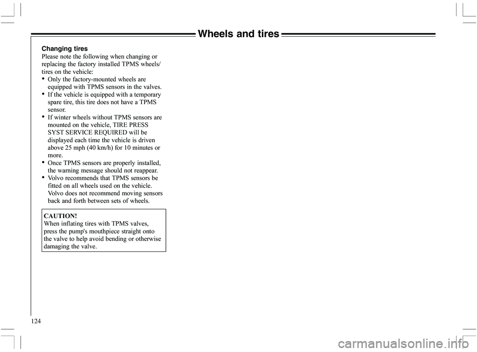 VOLVO XC70 2006  Owner´s Manual 124
Wheels and tires
Changing tires
9
	



	
97)	$
	#
+
 	

97