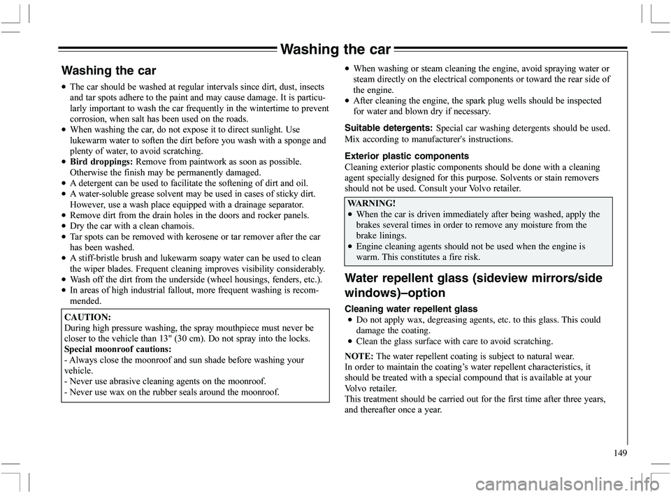 VOLVO XC70 2006  Owner´s Manual 149
Washing the car
•4
		


	


	

	

	


•(
