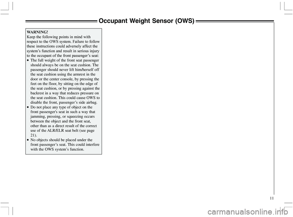 VOLVO XC70 2006  Owner´s Manual 11
Occupant Weight Sensor (OWS)

!	
	+4)		
@

			
	

		C	
	