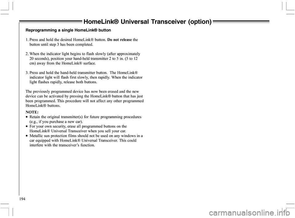 VOLVO XC70 2006  Owner´s Manual 194Reprogramming a single HomeLink® button
%
 9		
	GY
-

	
	-
	

*
 4
	
		