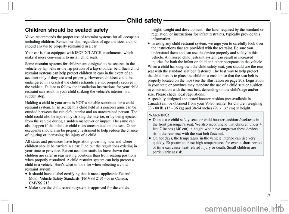 VOLVO XC70 2006  Owner´s Manual 17
Child safety
Children should be seated safely
6			
			

	

"

		

	A

	
