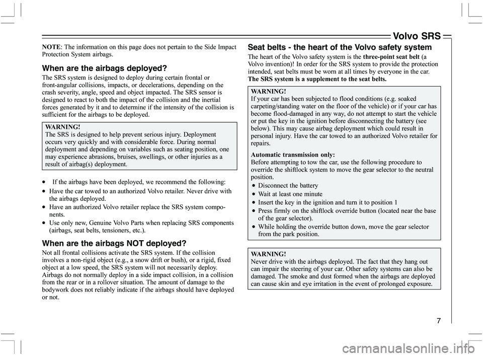 VOLVO C70 CONVERTIBLE 2005  Owner´s Manual 7
#	\f

	\f\b

\f

	52\f

 

 5
 \f
\f\b
When are the airbags deployed?
	595
\b
\b
\f