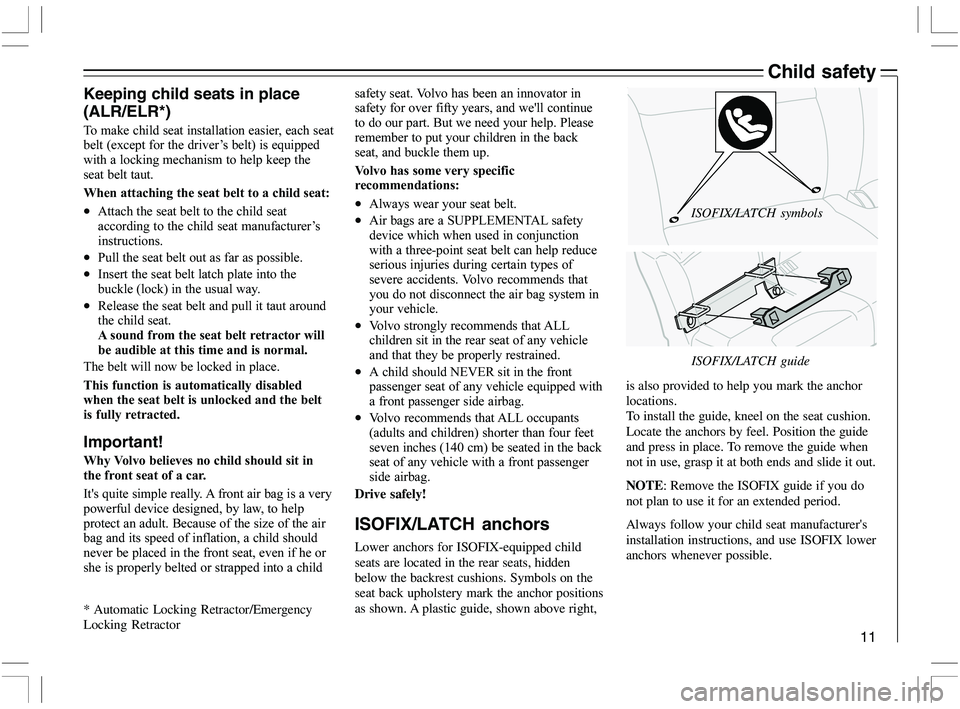 VOLVO C70 CONVERTIBLE 2005  Owner´s Manual 11
Child safety
\f
\f
(	\f
\f\f

\f

\f"\f;


\f
1
	 \f



	
	