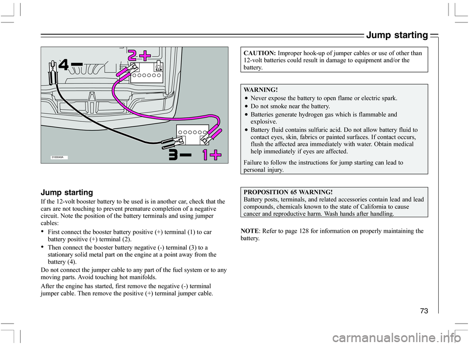 VOLVO C70 CONVERTIBLE 2005  Owner´s Manual 73
Jump starting
2
	<:








	"	
	

	

	






4

	

	


