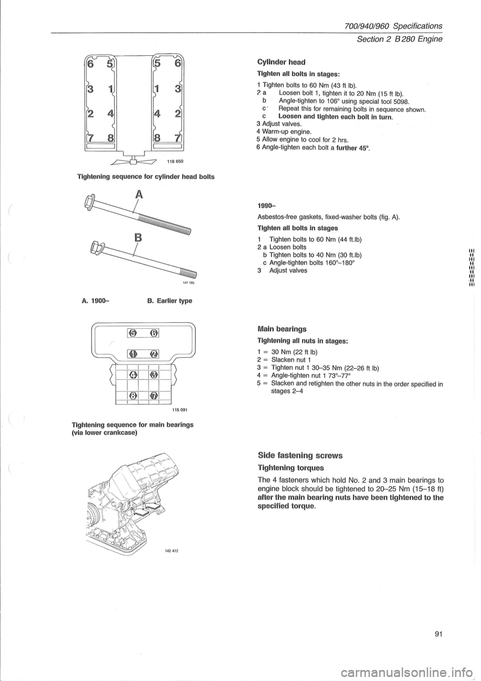 VOLVO 960 1982 Service Owners Manual (
6
l1S 650
Tightening sequence for cylinder head bolts
147795
A. 1900-B. Ear lier type
115091
Tightening sequence for main bearings
(vi a lower crankcase)
7QOl9401960 Specifications
Sect VOLVO 960 1982 Service Owners Manual (
6
l1S 650
Tightening sequence for cylinder head bolts
147795
A. 1900-B. Ear lier type
115091
Tightening sequence for main bearings
(vi a lower crankcase)
7QOl9401960 Specifications
Sect