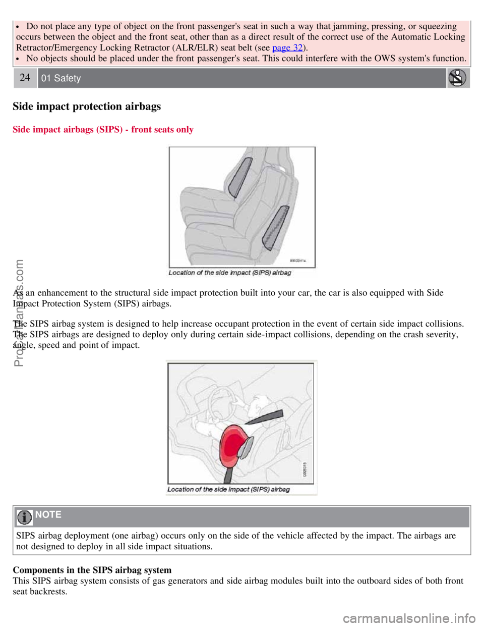 VOLVO C70 2008 Owners Manual Do not place any type of object on the front passengers seat in such a way that jamming, pressing, or squeezing
occurs between the object and the front seat, other than as a direct result o VOLVO C70 2008 Owners Manual Do not place any type of object on the front passengers seat in such a way that jamming, pressing, or squeezing
occurs between the object and the front seat, other than as a direct result o