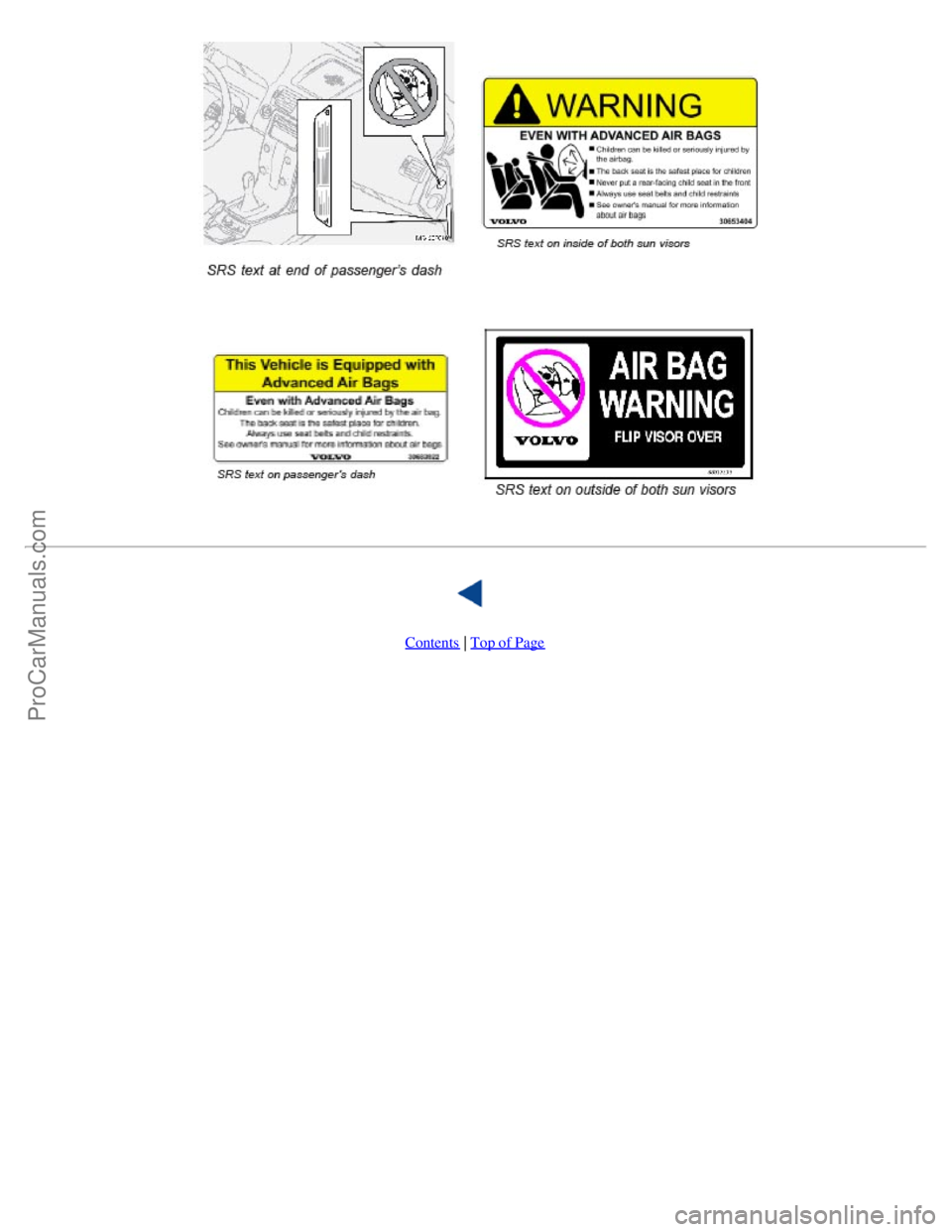 VOLVO S40 2005 Owners Manual
Contents | Top of Page
ProCarManuals.com VOLVO S40 2005 Owners Manual
Contents | Top of Page
ProCarManuals.com